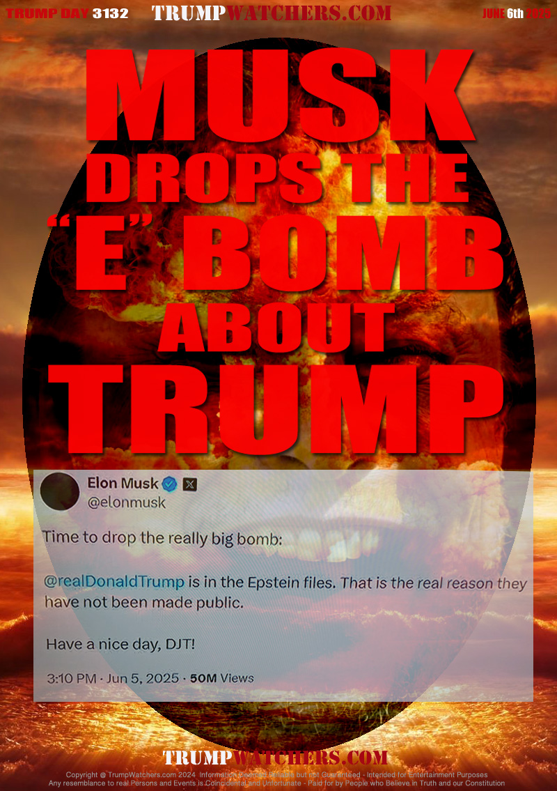 Elon Musk X Social Media Post: June 5, 2025 3:10PM 50 MILLION VIEWS
Time to drop the really big bomb:
@realDonaldTrump is in the Epstein files. That is the real reason they
have not been made public.
Have a nice day DJT!